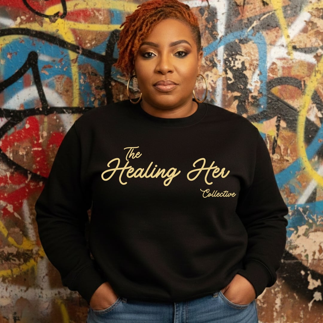 The Healing Her Sweatshirt | Women's Empowerment Apparel